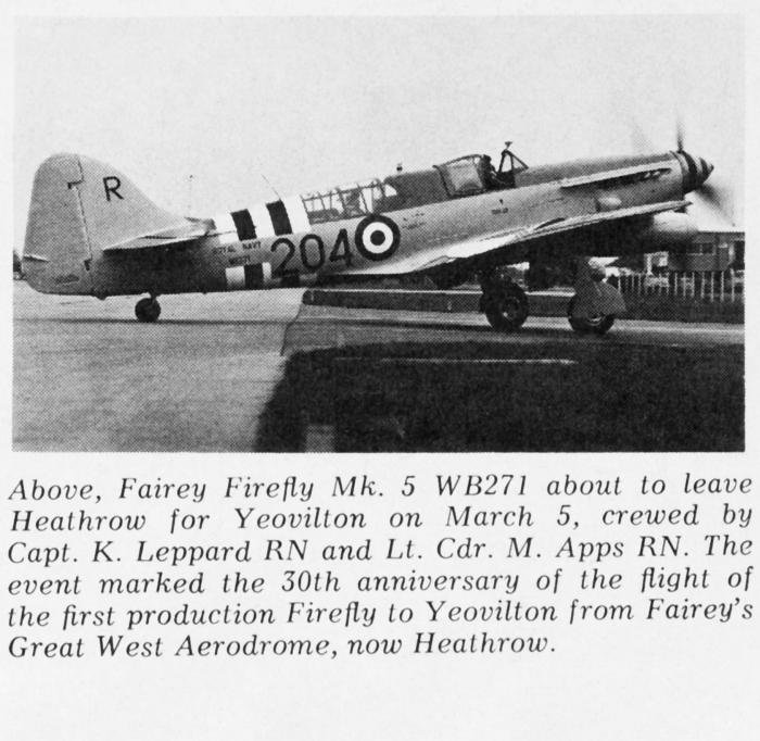 This magazine’s first preservation news story: the visit of Royal Navy Historic Flight Firefly AS5 WB271 to Heathrow on 5 March 1973, marking 30 years since the maiden flight of a production example. It was with great sadness that, a further 30 years on, Aeroplane had to record WB271’s loss at Duxford.